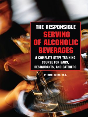 cover image of The Responsible Serving of Alcoholic Beverages